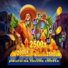 plataforma cassino chinesa